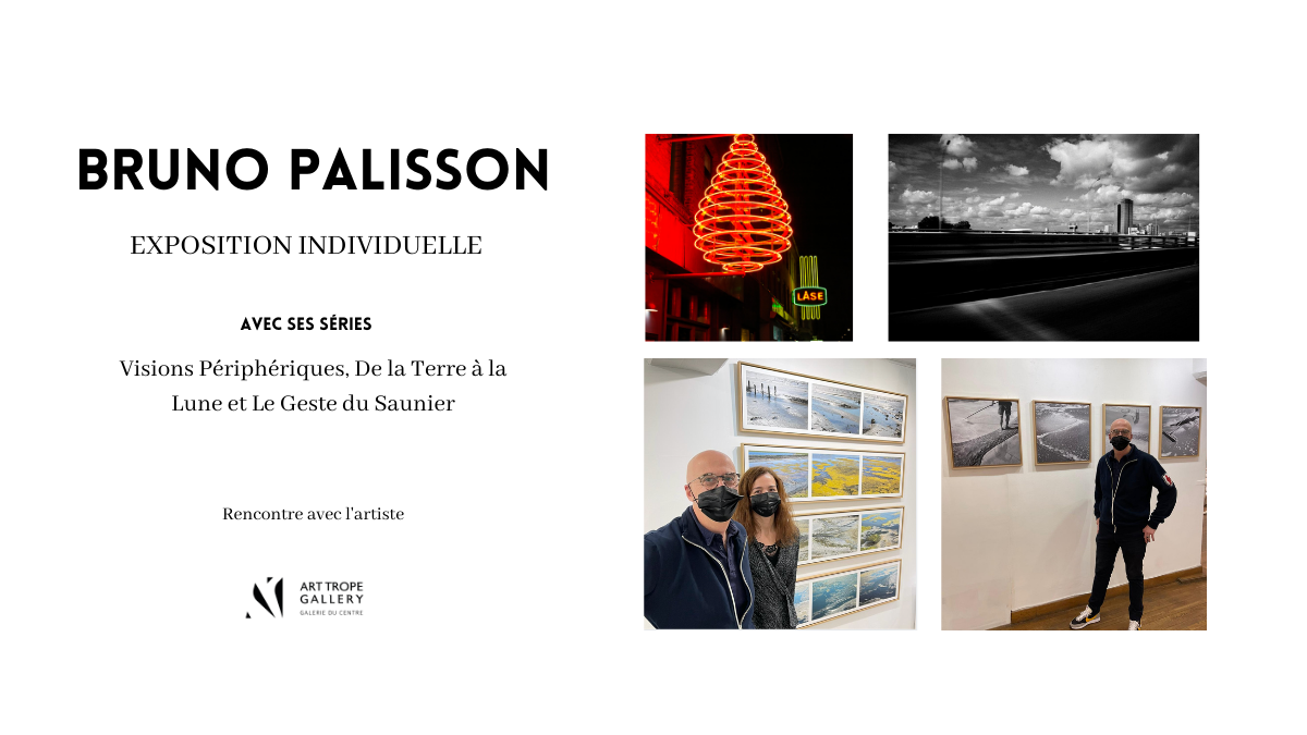 Exposition Individuelle – Bruno Palisson – Paris - France